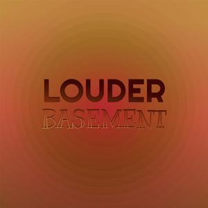Louder Basement