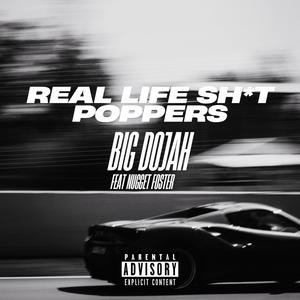 Real Life **** Poppers (feat. Nugget Foster) (Explicit)