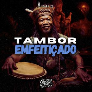 TAMBOR EMFEITIÇADO (Explicit)