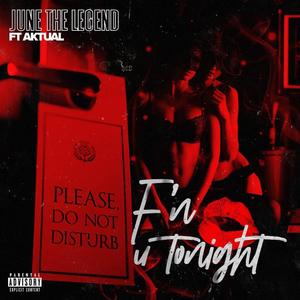 F'n U Tonight (feat. Aktual) [Explicit]