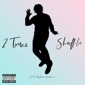 2 Timez Shuffle (feat. Dre'Quel) [Explicit]