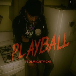 PLAYBALL (feat. Almighty.CNS) (Explicit)