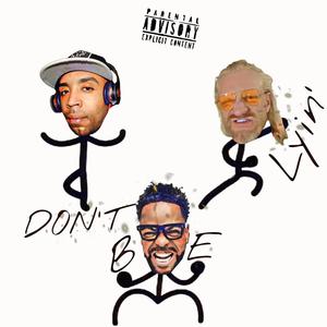 Don't be Lyin' (feat. Shyheim & Method Man) [Explicit]