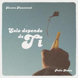 Solo Dependo de Ti (feat. Pablo Muñoz)