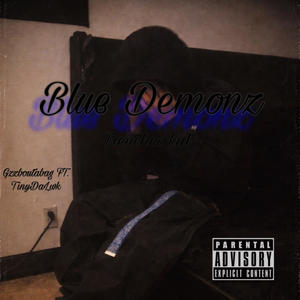 Blue Demonz (feat. TinyDaLwk) (Explicit)