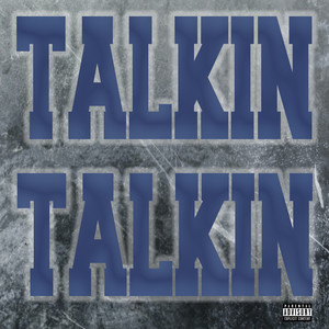 Talkin Talkin (Explicit)