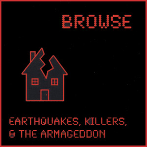 Earthquakes, Killers, & The Armageddon