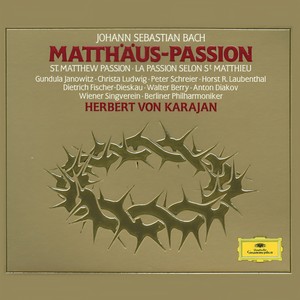 St. Matthew Passion, BWV 244 / Part One - No. 1 Chorus I/II: