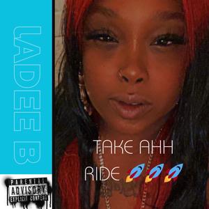 TAKE AHH RIDE (Explicit)