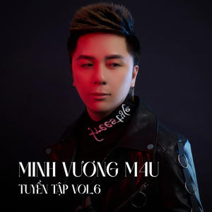 Minh Vương M4U Tuyển Tập (Vol.6)