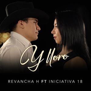 Y Lloro (feat. Norteño Iniciativa 18)