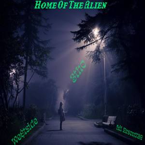Home Of The Alien(feat. Lil Arson732, We$tside) (Explicit)
