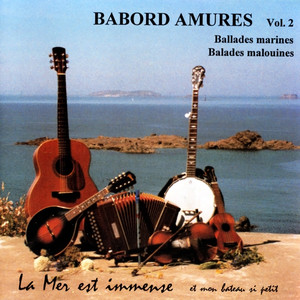 Ballades marines, balades malouines: La mer est immense et mon bateau si petit, Vol. 2