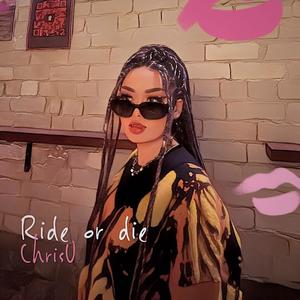 Ride or Die (Explicit)