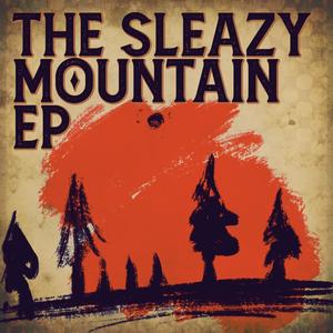 The Sleazy Mountain EP