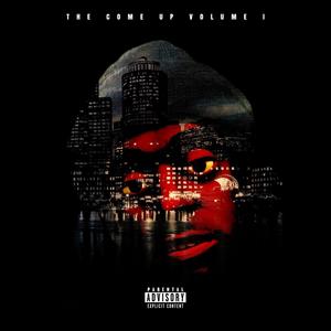 THE COME UP: VOLUME I (Explicit)