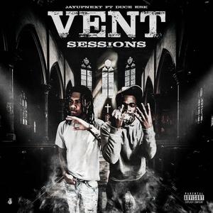 Vent sessions (feat. Duce EBK) [Explicit]