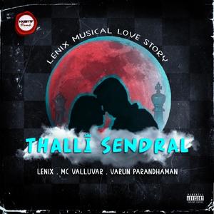 Thalli Sendral (feat. Mc Valluvar & Varun Parandhaman)