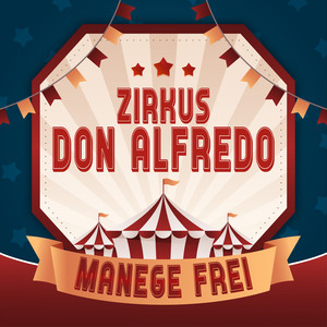 Zirkus Don Alfredo - Manege Frei