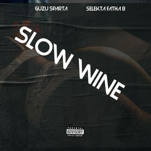 SLOW WINE (feat. Selekta Fatha B) [Explicit]
