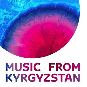 Music from Kyrgyzstan, Vol. 1