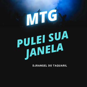 MTG (PULEI SUA JANELA DJ RANGEL DO TAQUARIL|Mc Magrinho Remix)