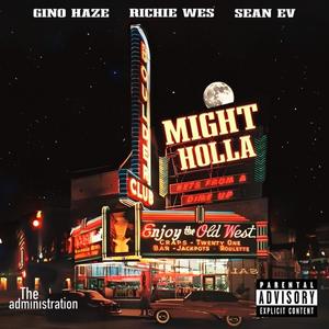 Might Holla (feat. Richie Wes & Sean Ev) (Explicit)