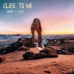 Close To Me