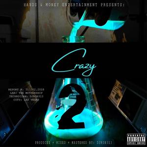 Crazy (feat. D-Nutty, Yomanz Bert & Player Chris) (Explicit)