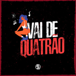 Vai de Quatrão (Explicit)