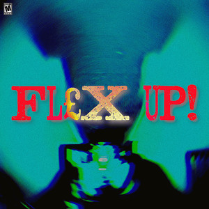 FL£X UP! (Explicit)