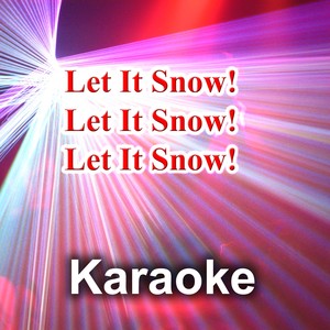 Let It Snow! Let It Snow! Let It Snow! (Karaoke Version)