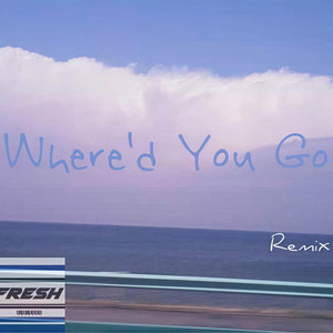 Where'd You Go