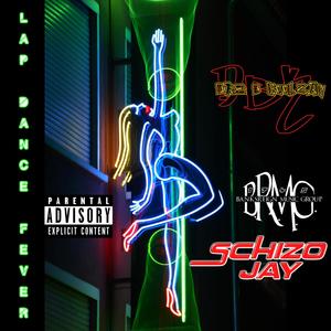 Lap Dance Fever (feat. Schizo Jay) [Explicit]