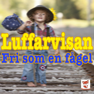 Luffarvisan - Fri som en fågel(Rasmus på Luffen)