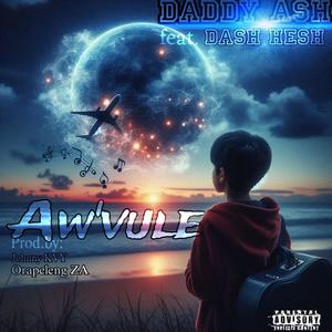 Aw'Vule (Ezase Orkant) (feat. Dash Hesh, Orapeleng ZA & Johnny KVY)