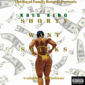 Shorty Want Stacks (Explicit)