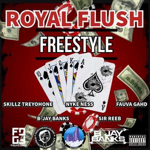 Royal Flush Freestyle (feat. Nyke Ness, Fauva Gahd, B-Jay Banks & Sir Reeb) [Explicit]