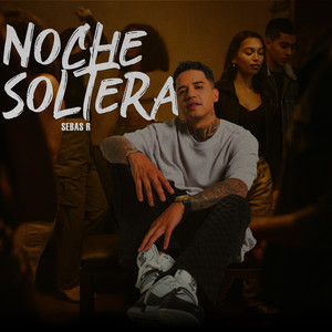 Noche Soltera (Explicit)