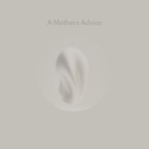 A Mothers Advice