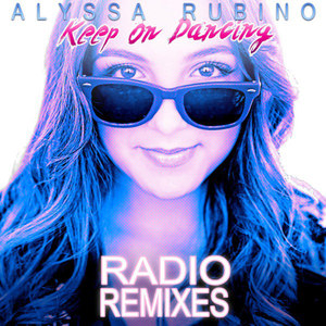 Alyssa Rubino, Keep On Dancing, Radio Remixes