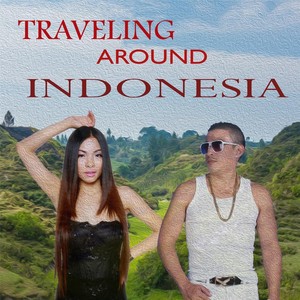 Traveling Around Indonesia