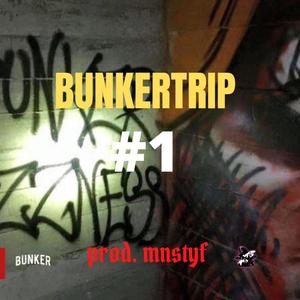 BUNKERTRIP 1 (feat. MALHABLADO, LOW KI, DEIN SANE, NABY BABY, MILA KUN, SHYNA WHITE, moy666 & MNSTYF) (Explicit)
