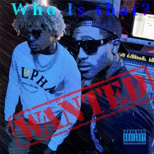 Who is That (feat. Isaah) (Explicit)