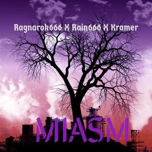 Miasm (feat. Ragnarok666 & Kramer) (Explicit)