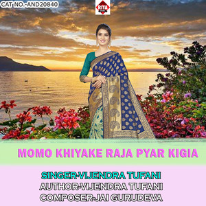 Momo Khiyake Raja Pyar Kigia