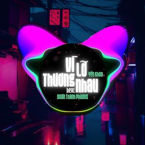 Vì Lỡ Thương Nhau (Beat)