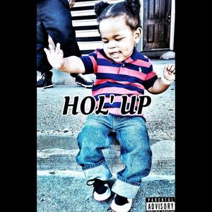 Hol' Up (feat. Excs Eeze) [Explicit]