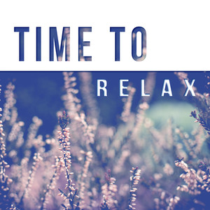 Time to Relax – Quiet Sounds for Relaxation, Classical Composers to Rest, Music for the Soul, Classical Instruments After Work, Bach, Beethoven, Mozart