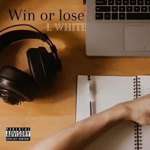 win or lose (Explicit)